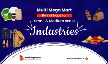 Multi Mega Mart – Ray of hope for small and medium scale industries