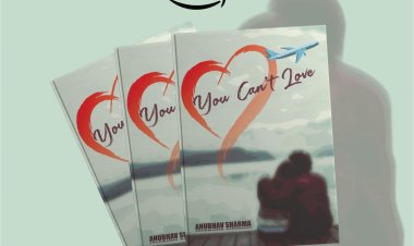 "You Can't Love" by Anubhav Sharma: A Journey into the Complexities of Love
