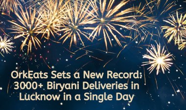 OrkEats Sets a New Record: 3000+ Biryani Deliveries in Lucknow in a Single Day